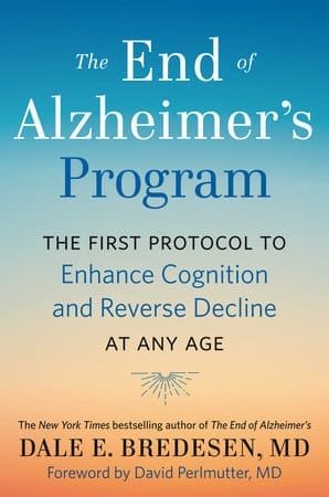 Dale Bredesen: The End of Alzheimer's Program